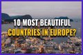 10 Most Beautiful Countries in Europe