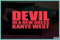 Kanye West Releases ‘Devil In A New Dress’