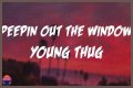 LYRICS: Young Thug ft Future X BSlime – Peepin Out The Window