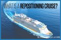 What Is a Repositioning Cruise?